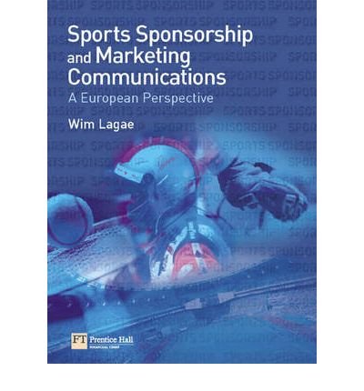 Download [Sports Sponsorship and Marketing Communications: A European Perspective] [by: Wim Lagae]