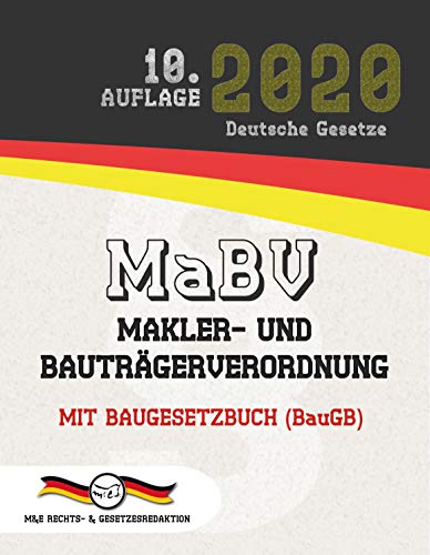 MaBV - Makler- und Bauträgerverordnung: Mit Baugesetzbuch - BauGB (Aktuelle Gesetze 2020)