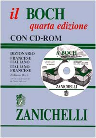 Il Boch. Dizionario francese-italiano, italiano-francese. Con CD-ROM Il Boch. Dizionario francese-italiano, italiano-francese. Con CD-ROM