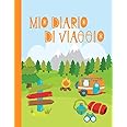 Mi Diario di Viaggio: Grande Libro Interattivo Per Bambini per Scrivere, Disegnare, Ricordi, Quaderno da Disegno, Giornalino,