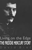 Living on the Edge: The Freddie Mercury Story by