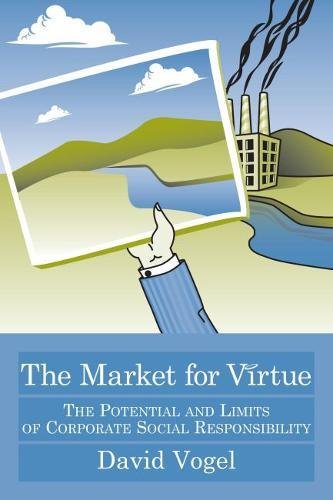 The Market for Virtue: The Potential And Limits of Corporate Social Responsibility livre
