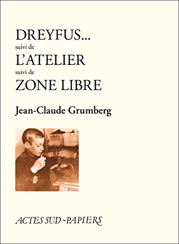 Télécharger Dreyfus - L'atelier - Zone libre (nouvelle édition) (Babel t. 314) Francais PDF