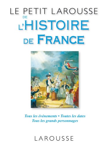 couverture de : Le petit Larousse de l'histoire de France
