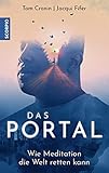 Das Portal: Wie Meditation die Welt retten kann by Tom Cronin, Jacqui Fifer