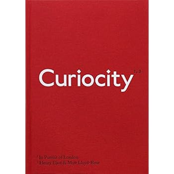 Curiocity : In Pursuit of London Curiocity : In Pursuit of London
