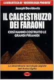 Image de Il calcestruzzo dei faraoni: così hanno costruito le grandi piramidi. Le straordinarie tecnologie segrete dell'antico Egitto