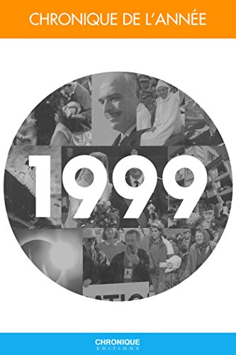 CHRONIQUE DE L'ANNÉE 1999
