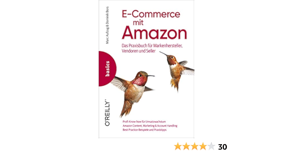 E Commerce Mit Amazon Das Praxisbuch Fur Markenhersteller Vendoren Und Seller Amazon De Aufzug Marc Bors Dominik Bucher