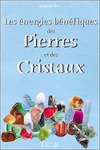 Les énergies bénéfiques des Pierres et des Cristaux Les énergies bénéfiques des Pierres et des Cristaux