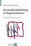 Personalentwicklung in Organisationen: Psychologische Grundlagen, Methoden und Strategien by 