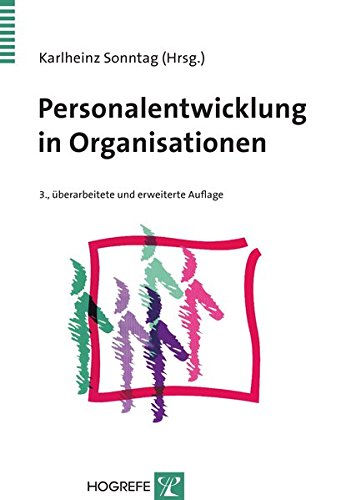 Personalentwicklung in Organisationen: Psychologische Grundlagen, Methoden und Strategien