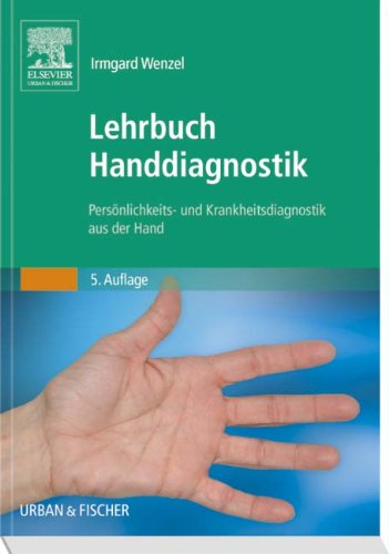Download Lehrbuch Handdiagnostik: Persönlichkeits- und Krankheitsdiagnostik aus der Hand Download Lehrbuch Handdiagnostik: Persönlichkeits- und Krankheitsdiagnostik aus der Hand