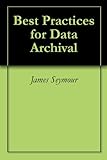 Image de Best Practices for Data Archival (English Edition)