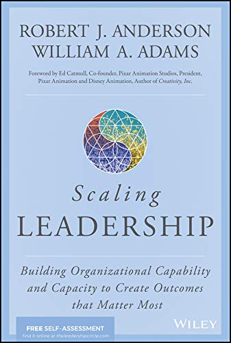 Scaling Leadership: Building Organizational Capability and Capacity to Create Outcomes that Matter Most (English Edition)