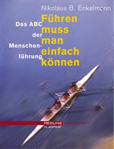Download Führen muss man einfach können. Das ABC der Menschenführung Download Führen muss man einfach können. Das ABC der Menschenführung