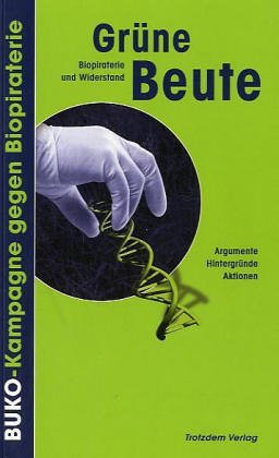 Download Grüne Beute: Biopiraterie und Widerstand