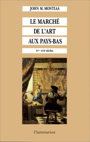 Book's Cover of Le Marché de l'art aux Pays-Bas : XVe-XVIIe siècles