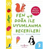 Fen ve Doğa İle Uyumlanma Becerileri - Okul &Ouml;ncesi Gelişim