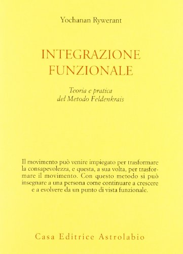 Book's Cover ofIntegrazione funzionale Teoria e pratica del metodo Feldenkrais