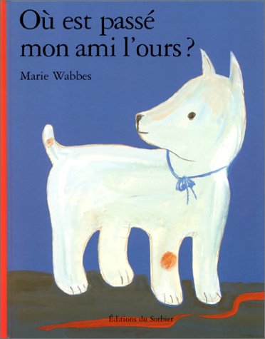 couverture de : O&ugrave; est pass&eacute; mon ami l'ours ?