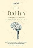 Das Gehirn: Schöpfer von Realität und einem erhabenen Leben by 