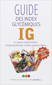 Guide des index glycémiques IG et valeurs nutritionnelles : Charge glycémique, calories, graisses, fibres de LaNutrition.fr ( 9 juin 2011 ) francais Guide des index glycémiques IG et valeurs nutritionnelles : Charge glycémique, calories, graisses, fibres de LaNutrition.fr ( 9 juin 2011 ) francais