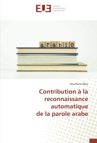 Contribution à la reconnaissance automatique de la parole arabe gratuit