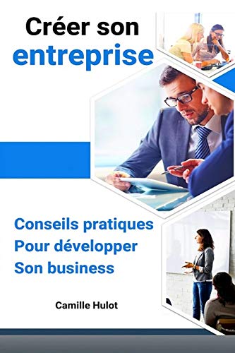 Télécharger Créer son entreprise : Conseils pratiques pour développer son business Livre PDF Gratuit