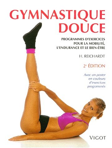 Download GYMNASTIQUE DOUCE. Programmes d'exercices pour la mobilité, l'endurance et le bien-être Download GYMNASTIQUE DOUCE. Programmes d'exercices pour la mobilité, l'endurance et le bien-être