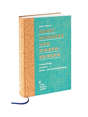 Download Kunst, Kommerz und Kinderkriegen: Festanstellung, Freelance, Firmen- und Familiengründung Download Kunst, Kommerz und Kinderkriegen: Festanstellung, Freelance, Firmen- und Familiengründung