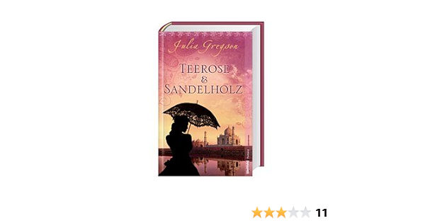 Teerose Und Sandelholz Amazon De Gregson Julia Verfasser Und Elfriede Ubersetzer Peschel Bucher