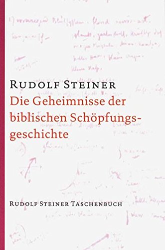 Download Die Geheimnisse der biblischen Schöpfungsgeschichte: Das Sechstagewerk im 1. Buch Moses. 11 Vorträge, München 1910 (Rudolf Steiner Taschenbücher aus dem Gesamtwerk) Download Die Geheimnisse der biblischen Schöpfungsgeschichte: Das Sechstagewerk im 1. Buch Moses. 11 Vorträge, München 1910 (Rudolf Steiner Taschenbücher aus dem Gesamtwerk)