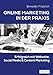 Online Marketing in der Praxis: Erfolgreich mit Webseite, Social Media & Content Marketing by 