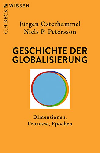 Geschichte der Globalisierung: Dimensionen, Prozesse, Epochen