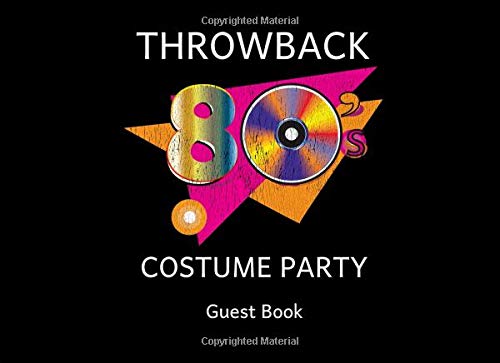 Preisvergleich Produktbild 80s Throwback Costume Party Guest Book: A Sign In Keepsake