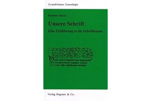 Unsere Schrift: Eine Einführung in die Entwicklung ihrer Stilformen. Dt. /Lat.: Eine Einführung in die Schriftkunde
