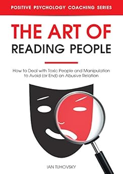 The Art Of Reading People How To Deal With Toxic People And - 