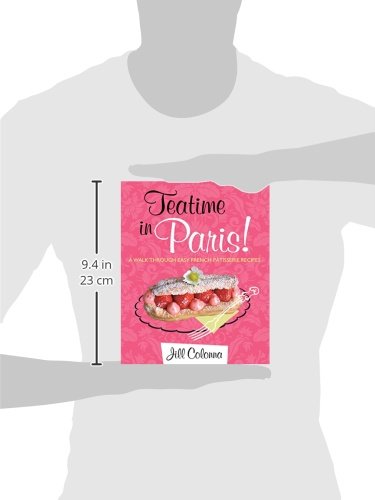 Teatime-in-Paris-A-Walk-Through-Easy-French-Patisserie-Recipes