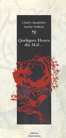 Quelques fleurs du Mal...