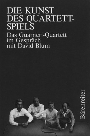 Download Die Kunst des Quartett-Spiels: Das Guarneri-Quartett im Gespräch mit David Blum Download Die Kunst des Quartett-Spiels: Das Guarneri-Quartett im Gespräch mit David Blum