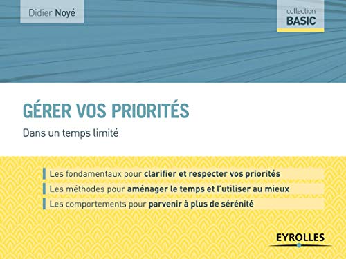 Télécharger Gérer vos priorités: Dans un temps limité PDF Ebook En Ligne
