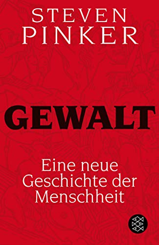 Gewalt: Eine neue Geschichte der Menschheit