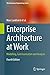 Enterprise Architecture at Work: Modelling, Communication and Analysis (The Enterprise Engineering Series) (English Edition) by 