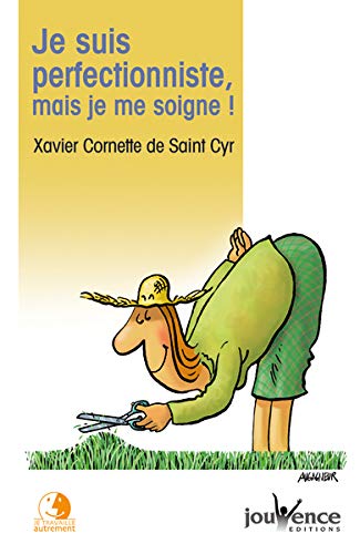 Télécharger Je suis perfectionniste, mais je me soigne ! PDF