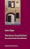 Wortlose Geschichten: Ein Lesebuch über die Architektur by 