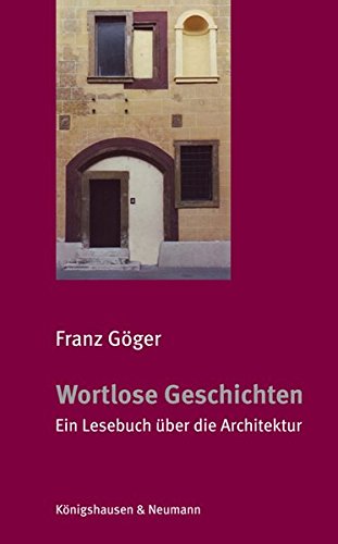 Wortlose Geschichten: Ein Lesebuch über die Architektur