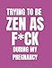 Produktbild Trying To Be Zen As F*ck During My Pregnancy: Large Blank Lined Journal for Mothers, Mums and Moms To Be Who Are Pregnant and Expecting a Baby (Unique Fun Baby Shower Present)