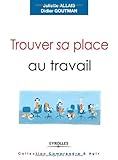Trouver sa place au travail : Trouver du sens, se sentir reconnu et se réaliser.