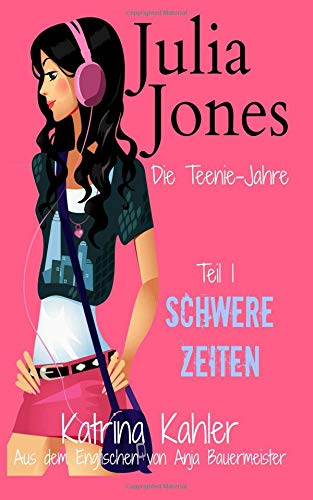 Julia Jones - Die Teenie-Jahre - Teil 1: Schwere Zeiten Julia Jones - Die Teenie-Jahre - Teil 1: Schwere Zeiten
